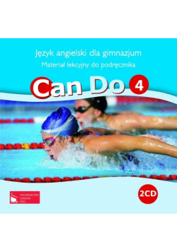 Can Do 4 Materiał lekcyjny do podręcznika Język angielski dla gimnazjum