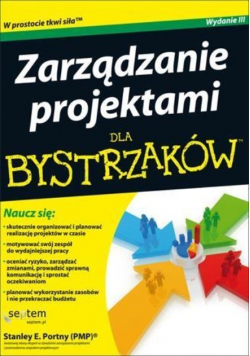 Portny Stanley E. - Zarządzanie projektami dla bystrzaków