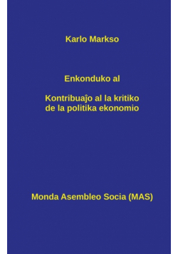 Enkonduko al Kontribuaĵo al la kritiko de la politika ekonomio