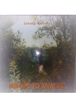 Miłość to znaczy