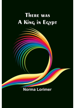 There was a King in Egypt