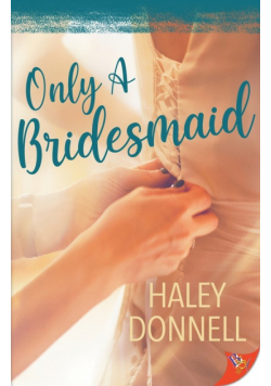 Only a Bridesmaid