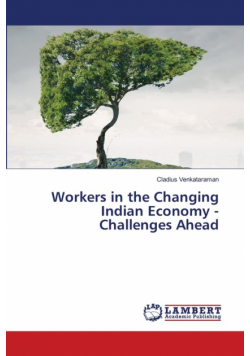 Workers in the Changing Indian Economy - Challenges Ahead