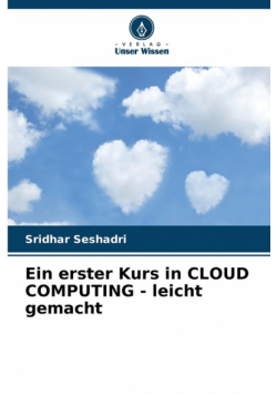 Ein erster Kurs in CLOUD COMPUTING - leicht gemacht