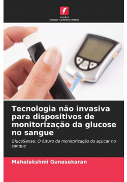Tecnologia não invasiva para dispositivos de monitorização da glucose no sangue