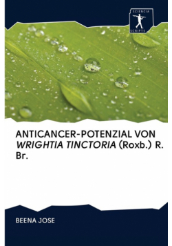 Anticancer-Potenzial Von Wrightia Tinctoria (Roxb.) R. Br.