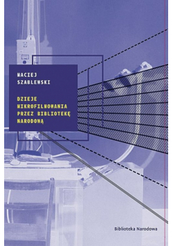 Dzieje mikrofilmowania przez Bibliotekę Narodową