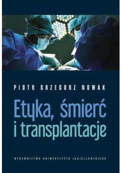 Etyka, śmierć i transplantacje