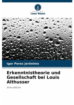 Erkenntnistheorie und Gesellschaft bei Louis Althusser