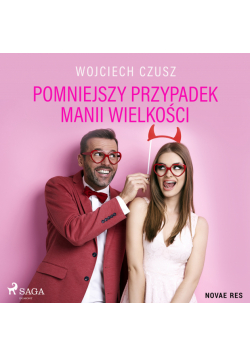 Pomniejszy przypadek manii wielkości