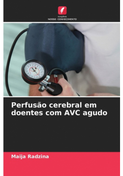 Perfusão cerebral em doentes com AVC agudo