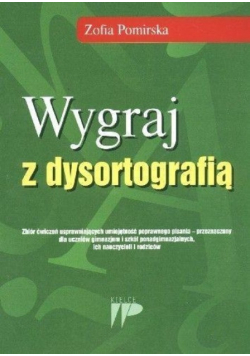 Wygraj z dysortografią Zbiór ćwiczeń