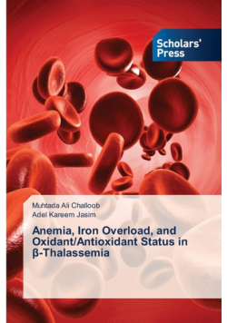 Anemia, Iron Overload, and Oxidant/Antioxidant Status in β-Thalassemia