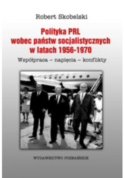 Polityka PRL wobec państw socjalistycznych w latach 1956  1970