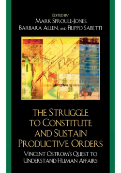 The Struggle to Constitute and Sustain Productive Orders