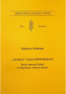 Maria Malczewskiego Duch dawnej Polski w stepowym teatrze świata