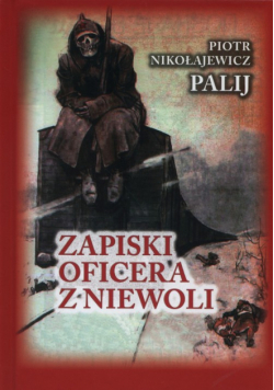 Palij Piotr Nikołajewicz - Zapiski oficera z niewoli