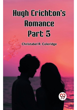 Hugh Crichton's Romance Part 5