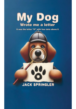 My Dog Wrote Me A Letter