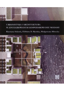 Urbanistyka i architektura w zintegrowanym gospodarowaniu wodami