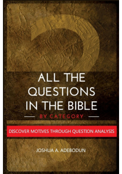 All The Questions In The Bible -By Category.