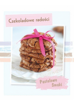 Czekoladowe radości PASTELOWE SMAKI