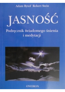 Jasność Podręcznik świadomego śnienia i medytacji