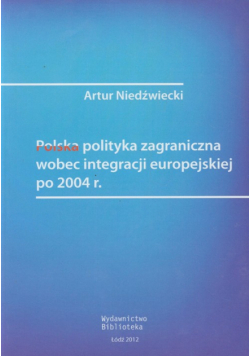 Polska polityka zagraniczna wobec integracji europejskiej po 2004 roku