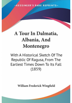 A Tour In Dalmatia, Albania, And Montenegro