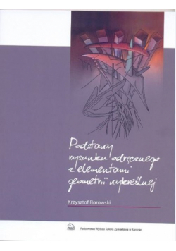 Podstawy rysunku odręcznego z elementami geometrii wykreślnej