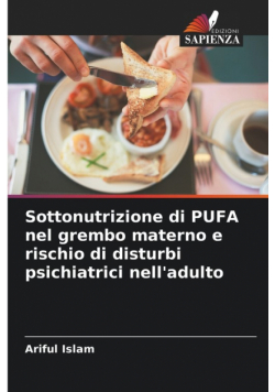 Sottonutrizione di PUFA nel grembo materno e rischio di disturbi psichiatrici nell'adulto