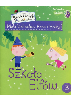 Małe Królestwo Bena i Holly 3 Szkoła Elfów