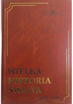 Wielka historia świata Tom XVII 1905- 1918