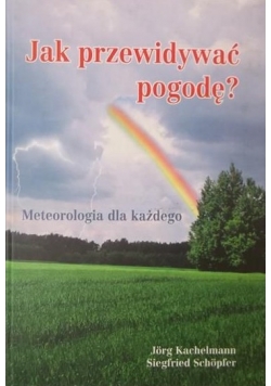 Jak przewidywać pogodę? Meteorologia dla każdego