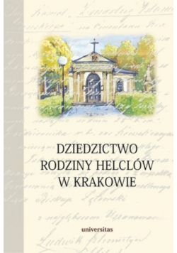 Dziedzictwo rodziny Helclów w Krakowie