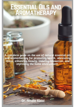Essential Oils And Aromatherapy