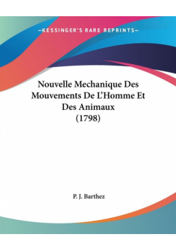 Nouvelle Mechanique Des Mouvements De L'Homme Et Des Animaux (1798)