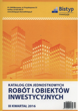 Katalog cen jednostkowych robót i obiektów inwestycyjnych III kwartał 2016