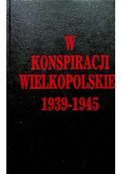 W konspiracji wielkopolskiej 1939  1945
