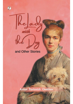 The Lady with the Dog and Other Stories