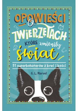 Opowieści o zwierzętach które zmieniły świat