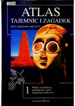 Atlas tajemnic i zagadek Tom I