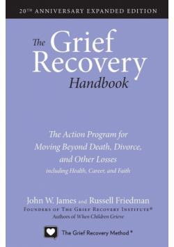 Grief Recovery Handbook, 20th Anniversary Expanded Edition, The