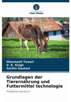 Grundlagen der Tierernährung und Futtermittel technologie