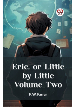 Eric, or Little by Little Volume Two