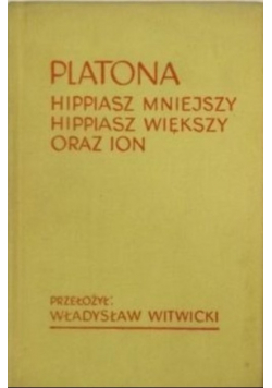 Platona Hippiasz Mniejszy Hippiasz Większy oraz Ion