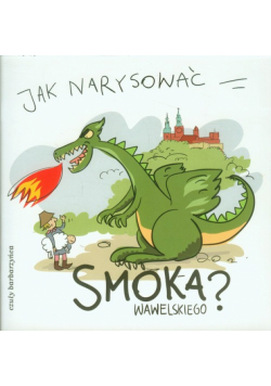 Jak narysować Smoka Wawelskiego