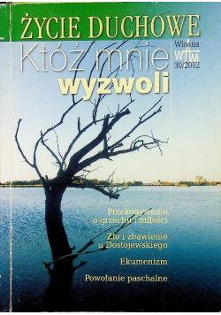 Życie duchowe Któż mnie wyzwoli