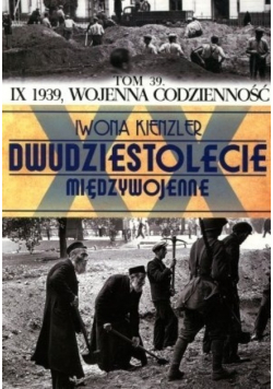Dwudziestolecie międzywojenne Tom 39 IX 1939, wojenna codzienność