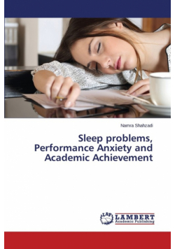 Sleep problems, Performance Anxiety and Academic Achievement